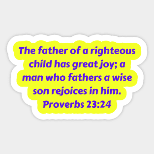 Bible Verse Proverbs 23:24 Sticker